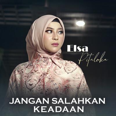 Jangan Salahkan Keadaan By Elsa Pitaloka's cover