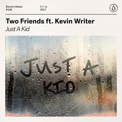 Just A Kid (feat. Kevin Writer) By Two Friends, Kevin Writer's cover