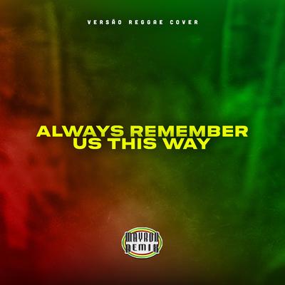 Always Remember Us This Way By Mayron Remix's cover