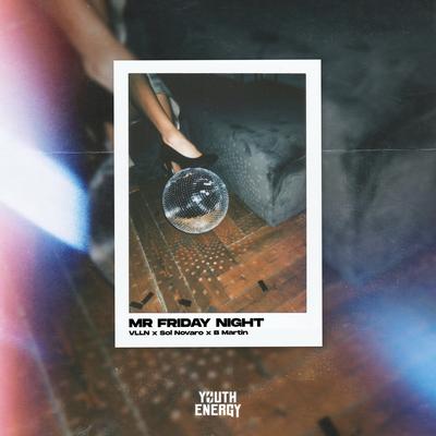 Mr. Friday Night By VLLN, Sol Novaro, B Martin's cover