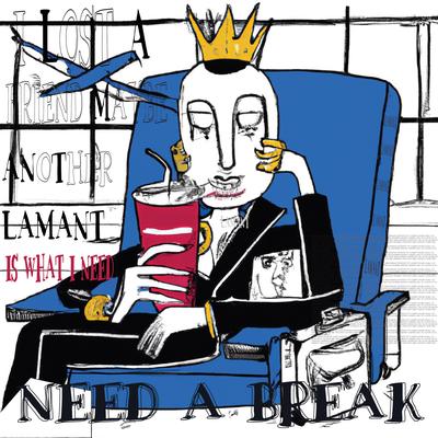 NEED A BREAK By LAMANT's cover