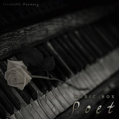 Poet (Music Box) By Invadable Harmony's cover