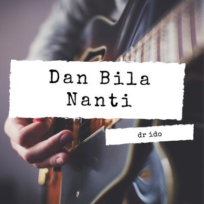 Dan Bila Nanti's cover