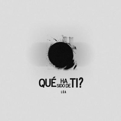 ¿Qué Ha Sido De Ti?'s cover