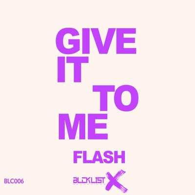 Give It To Me (Radio Edit) By Flash's cover