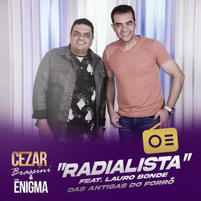 Radialista (feat. Lauro Bonde das Antigas do Forró) By Cezar Brassini E Banda Enigma, Lauro Bonde das Antigas do Forró's cover