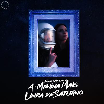 A Menina Mais Linda de Saturno By Indie Space, $enna's cover