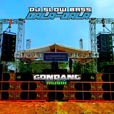 DJ Slow Bass Gala-Gala's cover