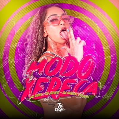 Modo Xereca By Mc Mika, DJ Cayoo, Dj Moises Felicio's cover