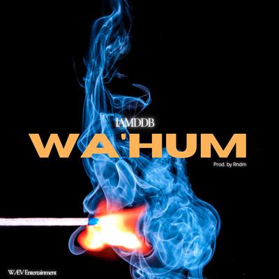 Wa’hum By IAMDDB's cover
