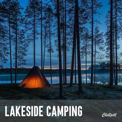 Calm Camping Soundscape By Chillpill's cover