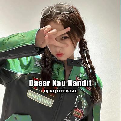 Dasar Kau Bandit's cover