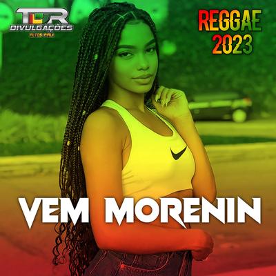Vem Morenin Satisfazer Morena Aqui (Reggae Remix 2023) By TDR DIVULGAÇÕES's cover