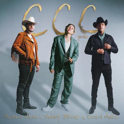 CCC (Remix) By Michelle Maciel, Eden Muñoz, Panter Bélico's cover