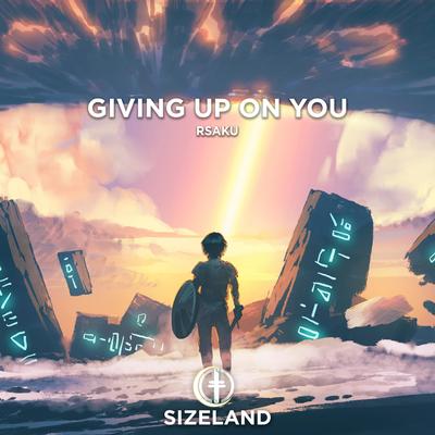 Giving Up On You By Rsaku's cover