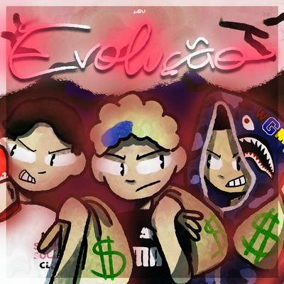 Evolução By LaxusXo, Nosred085, Fire B's cover