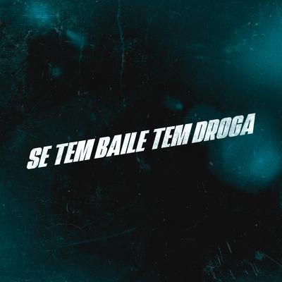 Se Tem Baile Tem Droga Tudo Que Elas Gosta By DJ Ph De Vila Velha's cover