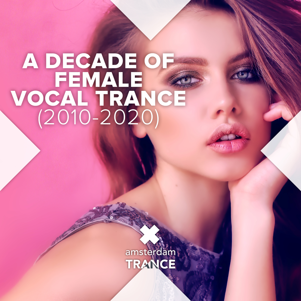 A Decade of Female Vocal Trance (2010 - 2020) Official TikTok Music | album  by Various Artists - Listening To All 60 Musics On TikTok Music