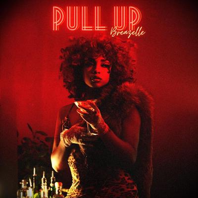 Pull Up By Breazelle's cover