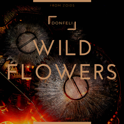 Wild Flowers (From “Zoids“)'s cover