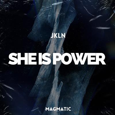 She Is Power By JKLN's cover