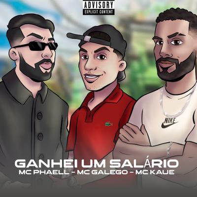 Ganhei um Salário By Mc Phaell, MC GALEG0, MC Kaue's cover