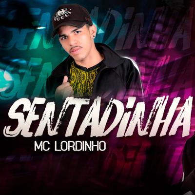 Sentadinha (feat. Mc Danny) (Brega Funk) By Mc Lordinho, Mc Danny's cover
