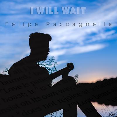 I Will Wait By Felipe Paccagnella's cover