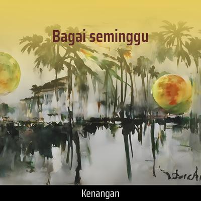 Bagai Seminggu's cover