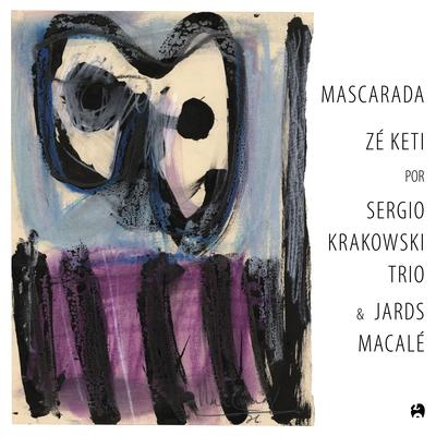 Mascarada: Zé Keti por Sergio Krakowski Trio e Jards Macalé's cover