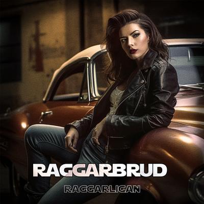 RAGGARBRUD By Raggarligan's cover