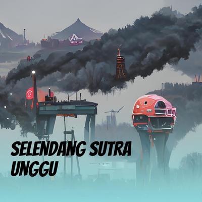 Selendang Sutra Unggu (Remix)'s cover