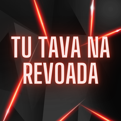 Tu Tava na Revoada (Canal Remix) By Mc Danny, Mc Talibã, Marlon Dieckman's cover