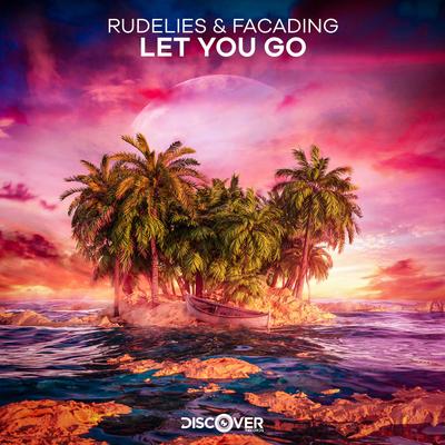 Let You Go By RudeLies, Facading's cover