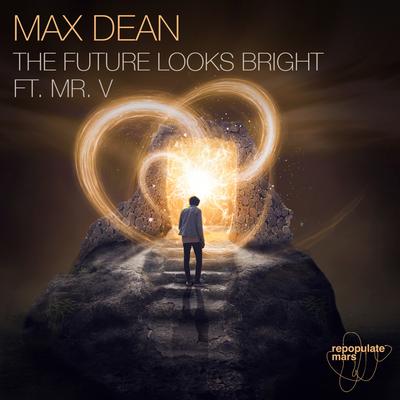 Future Looks Bright (feat. Mr V) By Max Dean, Mr. V's cover