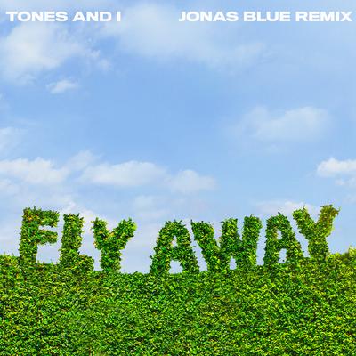 Fly Away (Jonas Blue Remix) By Tones And I, Jonas Blue's cover