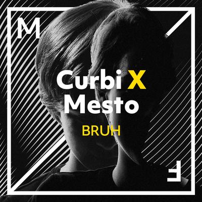 BRUH By Curbi, Mesto's cover