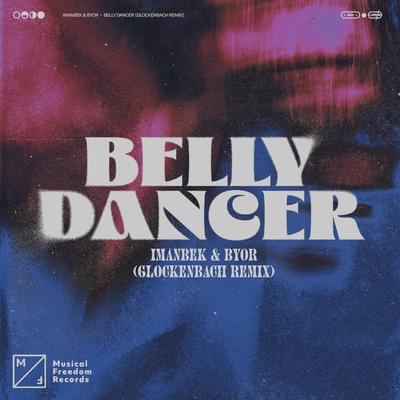 Belly Dancer (Glockenbach Remix) By Imanbek, BYOR, Glockenbach's cover