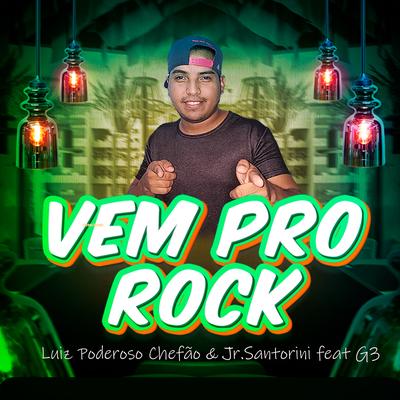 Vem pro Rock By Luiz Poderoso Chefão, Junior Santorini, Gtres's cover