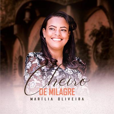 Cheiro de Milagre (Playback) By Marilia Oliveira's cover