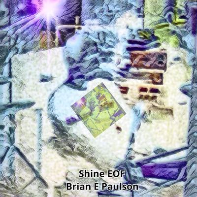 Shine EOF By Brian E. Paulson's cover