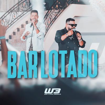 Bar Lotado (Live) By William & Bidiko's cover