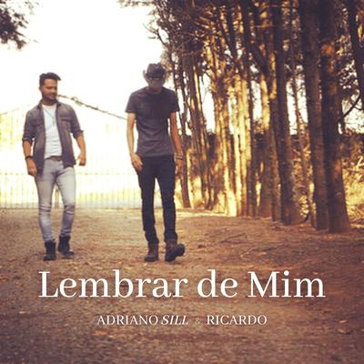 Lembrar de Mim By Adriano Sill e Ricardo's cover