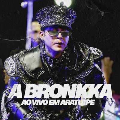 A Favela Corta / Pirulito Pop (Ao Vivo) By A BRONKKA's cover