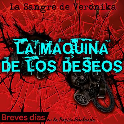 La Máquina de los Deseos By La Sangre de Verónika, Garo Arakelian, Tabaré Rivero's cover