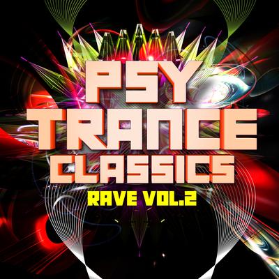 Psy Trance Classics: Rave, Vol. 2's cover