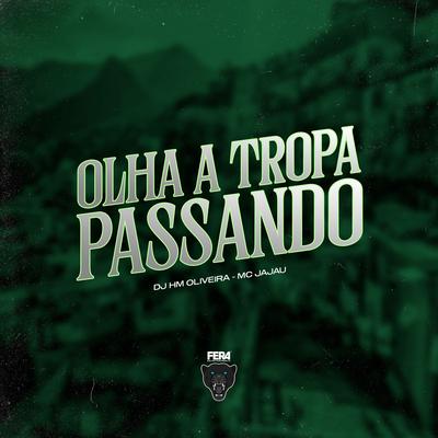 Olha Tropa Passando By Dj Hm Oliveira, Mc Jajau's cover