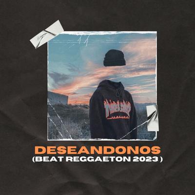 Deseandonos (beat reggaeton 2023)'s cover