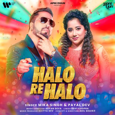 Halo Re Halo By Mika Singh, Payal Dev, Aditya Dev's cover