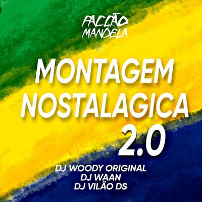 Montagem Nostalgica 2.0 By DJ WOODY ORIGINAL, DJ Vilão DS, DJ WAAN's cover